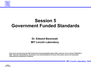 Session 5 Government Funded Standards Dr. Edward Baranoski MIT Lincoln Laboratory
