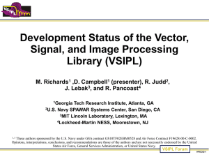 Development Status of the Vector, Signal, and Image Processing Library (VSIPL) M. Richards