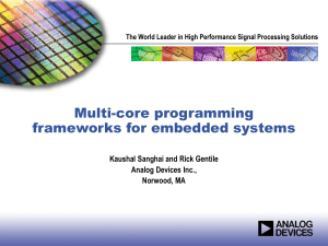 Multi-core programming frameworks for embedded systems Kaushal Sanghai and Rick Gentile