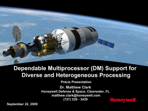Dependable Multiprocessor (DM) Support for Diverse and Heterogeneous Processing Dr. Matthew Clark