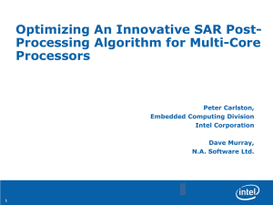 Optimizing An Innovative SAR Post- Processing Algorithm for Multi-Core Processors Peter Carlston,