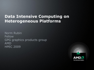 Data Intensive Computing on Heterogeneous Platforms Norm Rubin Fellow
