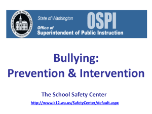 Bullying: Prevention &amp; Intervention The School Safety Center