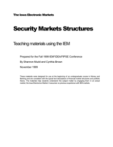 Security Markets Structures Teaching materials using the IEM  The Iowa Electronic Markets