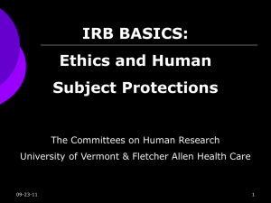 IRB BASICS: Ethics and Human Subject Protections The Committees on Human Research