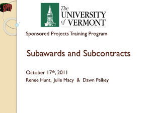 Subawards and Subcontracts Sponsored Projects Training Program October 17 , 2011