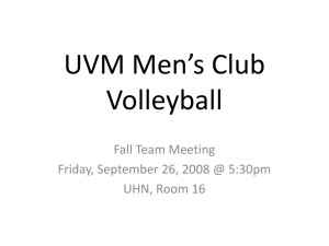 UVM Men’s Club Volleyball Fall Team Meeting Friday, September 26, 2008 @ 5:30pm