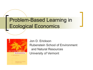 Problem-Based Learning in Ecological Economics Jon D. Erickson Rubenstein School of Environment