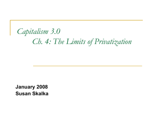 Capitalism 3.0 Ch. 4: The Limits of Privatization January 2008 Susan Skalka