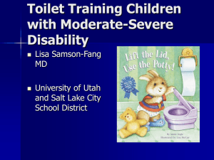 Toilet Training Children with Moderate-Severe Disability Lisa Samson-Fang