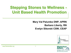 Stepping Stones to Wellness - Unit Based Health Promotion Barbara Liberty, RN
