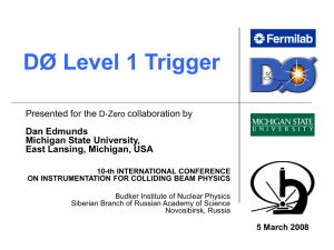 DØ Level 1 Trigger Presented for the collaboration by Dan Edmunds