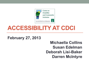 ACCESSIBILITY AT CDCI February 27, 2013 Michaella Collins Susan Edelman