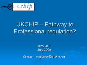 – Pathway to UKCHIP Professional regulation? BCS HIF