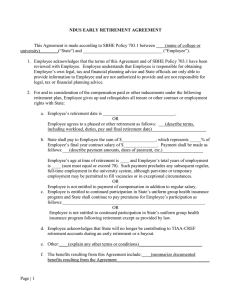 This Agreement is made according to SBHE Policy 703.1 between... university)________(“State”) and ___________________________________ (“Employee”). NDUS EARLY RETIREMENT AGREEMENT