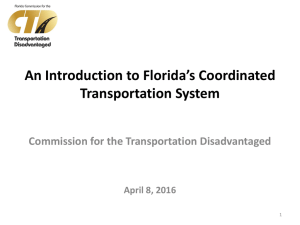 An Introduction to Florida’s Coordinated Transportation System Commission for the Transportation Disadvantaged