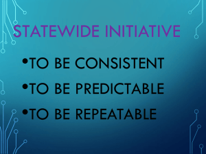 • STATEWIDE INITIATIVE TO BE CONSISTENT TO BE PREDICTABLE