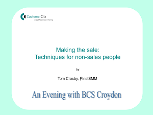 Making the sale: Techniques for non-sales people Tom Crosby FISMM Tom Crosby, FInstSMM