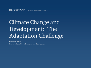 Climate Change and Development:  The Adaptation Challenge Katherine Sierra