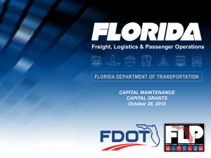 Freight, Logistics &amp; Passenger Operations FLORIDA DEPARTMENT OF TRANSPORTATION CAPITAL MAINTENANCE CAPITAL GRANTS