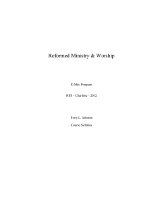 Reformed Ministry &amp; Worship  D.Min. Program RTS – Charlotte – 2012