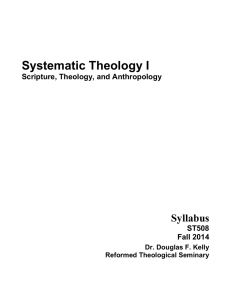 Systematic Theology I Syllabus Scripture, Theology, and Anthropology ST508