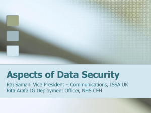 Aspects of Data Security Rita Arafa IG Deployment Officer, NHS CFH