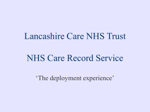 Lancashire Care NHS Trust NHS Care Record Service ‘The deployment experience’