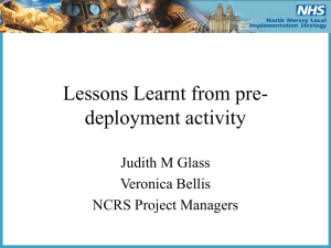 Lessons Learnt from pre- deployment activity Judith M Glass Veronica Bellis