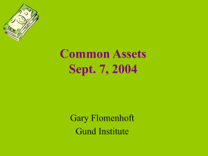 Common Assets Sept. 7, 2004 Gary Flomenhoft Gund Institute