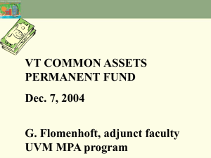 VT COMMON ASSETS PERMANENT FUND Dec. 7, 2004 G. Flomenhoft, adjunct faculty