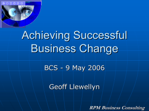 Achieving Successful Business Change BCS - 9 May 2006 Geoff Llewellyn