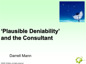 ‘Plausible Deniability’ and the Consultant Darrell Mann ©2005, DLMann, all rights reserved