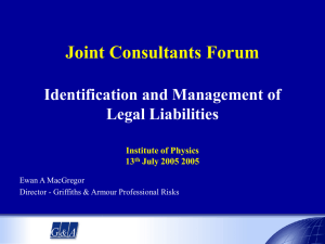 Joint Consultants Forum Identification and Management of Legal Liabilities Institute of Physics