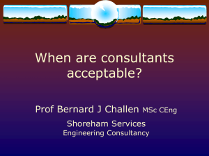 When are consultants acceptable? Prof Bernard J Challen Shoreham Services