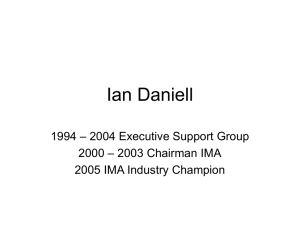 Ian Daniell – 2004 Executive Support Group 1994 – 2003 Chairman IMA