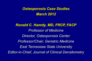 Osteoporosis Case Studies March 2012 Ronald C. Hamdy, MD, FRCP, FACP