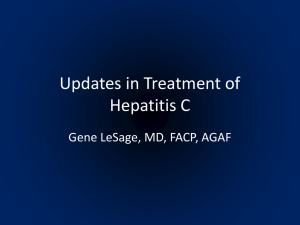 Updates in Treatment of Hepatitis C Gene LeSage, MD, FACP, AGAF