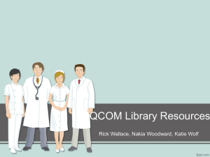 QCOM Library Resources Rick Wallace, Nakia Woodward, Katie Wolf