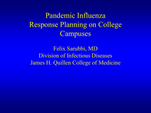 Pandemic Influenza Response Planning on College Campuses Felix Sarubbi, MD