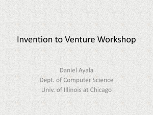 Invention to Venture Workshop Daniel Ayala Dept. of Computer Science