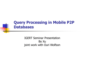 Query Processing in Mobile P2P Databases IGERT Seminar Presentation Bo Xu