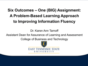 – One (BIG) Assignment: Six Outcomes A Problem-Based Learning Approach