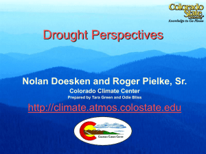 Drought Perspectives  Nolan Doesken and Roger Pielke, Sr. Colorado Climate Center