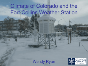 Climate of Colorado and the Fort Collins Weather Station Wendy Ryan