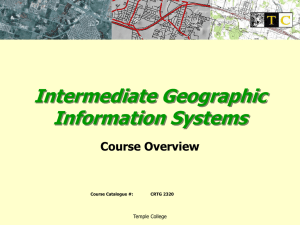 Intermediate Geographic Information Systems Course Overview Temple College