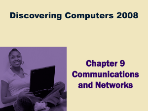 Chapter 9 Communications and Networks Discovering Computers 2008