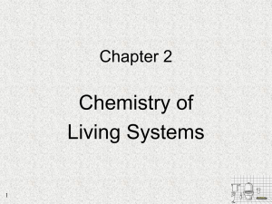 Chemistry of Living Systems Chapter 2 1