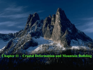 Chapter 11 – Crustal Deformation and Mountain Building
