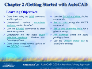 Chapter 2 /Getting Started with AutoCAD Learning Objectives: